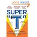 Super "T": The Complete Guide to Creating an Effective, Safe and Natural Testosterone Enhancement Program for Men and Women