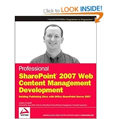 Professional SharePoint 2007 Web Content Management Development: Building Publishing Sites with Office SharePoint Server 2007 (Wrox Programmer to Programmer)