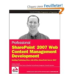 Professional SharePoint 2007 Web Content Management Development: Building Publishing Sites With Office SharePoint Server 2007