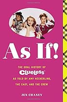 As If!: The Oral History of Clueless as told by Amy Heckerling and the Cast and Crew