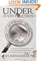 Under Investigation: The Inside Story of the Florida Attorney General's Investigation of Wilhelmina Scouting Network, the Largest Model and Talent Scam in America
