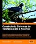 Construindo Sistemas de Telefonia com o Asterisk (Spanish Edition)