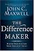 The Difference Maker: Making Your Attitude Your Greatest Asset