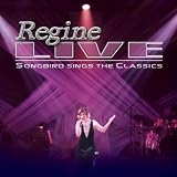 Regine Live Songbird Sings The Classics