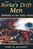 The Rorkes Drift Men