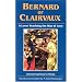 Bernard of Clairvaux: A Lover Teaching the Way of Love: Selected Spiritual Writings