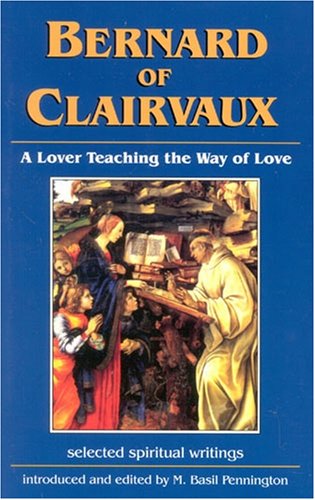 Bernard of Clairvaux: A Lover Teaching the Way of Love: Selected Spiritual Writings under Mysticism in The Books Store