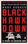 Black Hawk Down: A Story of Modern War Black Hawk Down: A Story of Modern War