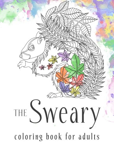Sweary Coloring Book: The Adult Coloring Book with Filthy Swears and Cute Kittens, by Sweary Coloring Book