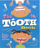 The Tooth Book: A Guide to Healthy Teeth and Gums