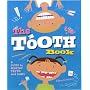The Tooth Book: A Guide to Healthy Teeth and Gums