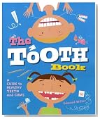The Tooth Book: A Guide to Healthy Teeth and Gums