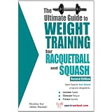 The Ultimate Guide to Weight Training for Racquetball & Squash