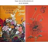 The Flower Game, in which nearly two hundred friends of the author replied from many corners of the world to her invitation to name the ten flowers ... would grow, regardless of season or soil