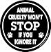 Imagine This 4-3/4-Inch by 4-3/4-Inch Car Magnet Social Issues Circle, Animal Cruelty Wont Stop if You Ignore It