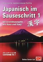 Japanisch im Sauseschritt. Modernes Lehr- und Übungsbuch für Anfänger. Moderner Sprachkurs. Standardwerk an Schulen, Volkshochschulen und ... Übungsbuch für Anfänger in einem Band: BD 1
