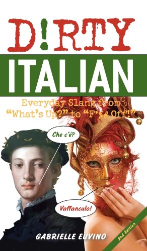 Dirty Italian: Everyday Slang from 