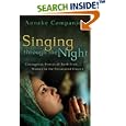 Singing through the Night: Courageous Stories of Faith from Women in the Persecuted Church by  Anneke Companjen