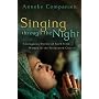 Singing Through the Night: Courageous Stories of Faith from Women in the Persecuted Church