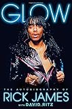 Glow : the autobiography of Rick James