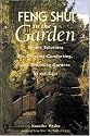 Feng Shui in the Garden : Simple Solutions for Creating a Comforting, Life-Affirming Garden of the Soul