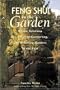 Feng Shui in the Garden : Simple Solutions for Creating a Comforting, Life-Affirming Garden of the Soul