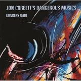 Jon Corbetts Dangerous Musics