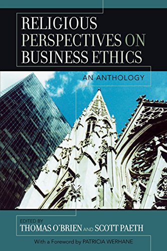 Religious Perspectives on Business Ethics: An Anthology (Religion and Business Ethics)