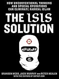 The ISIS Solution: How Unconventional Thinking and Special Operations Can Eliminate Radical Islam (SOFREP)