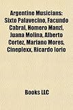 Argentine Musician Introduction: Sixto Palavecino, Facundo Cabral, Homero Manzi, Juana Molina, Alberto Cortez, Mariano Mores, Cineplexx-