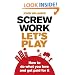 Screw Work, Let's Play: How to Do What You Love and Get Paid for it
