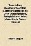 Veranstaltung (Nordrhein-Westfalen): Landesgartenschau Hemer 2010, Skulptur.Projekte, Festspiele Balver Hohle, Internationale Essener Songtage