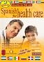 Spanish for Healthcare (2 CD Set) (Spanish on the Job)