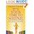 It's Your Time to Shine: How to Overcome Fear of Public Speaking, Develop Authentic Presence and Speak from Your Heart