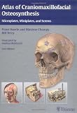 Atlas of Craniomaxillofacial Osteosynthesis: Microplates, Miniplates, and Screws