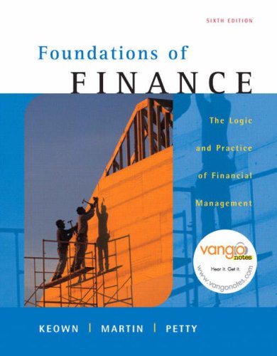 Foundations of Finance: The Logic and Practice of Financial Management (6th Edition) (MyFinanceLab Series)