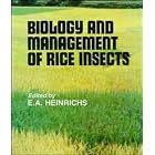 Biology and Management of Rice Insects by E. A. Heinrichs