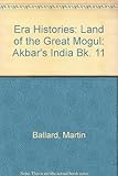Land of the Great Mogul : Akbar's India