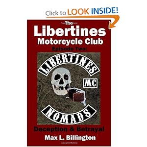 The Libertines Motorcycle Club: Deception and Betrayal (Volume 2) Max L Billington