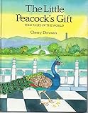 The little peacock's gift : a Chinese folk tale