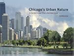 Chicago's Urban Nature: A Guide to th...
