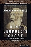 King Leopold's Ghost: A Story of Greed, Terror, and Heroism in Colonial Africa