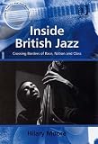 Inside British Jazz (Ashgate Popular and Folk Music Series)