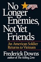 No Longer Enemies, Not Yet Friends: An American Soldier Returns to Vietnam