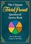 The Ultimate TRIVIAL PURSUIT Question & Answer Book