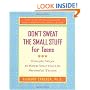 Don't Sweat the Small Stuff for Teens: Simple Ways to Keep Your Cool in Stressful Times (Don't Sweat the Small Stuff Series)