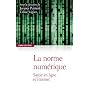 La norme num�rique : Savoir en ligne et Internet de Jacques Perriault