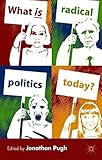What is radical politics today?