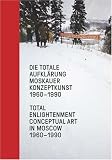 Review Hatje Cantz  / Total Enlightenment: Conceptual Art in Moscow 1960-1990