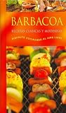 Barbacoa Recetas Clasicas Y Modernas Disfrute Cocinando Al Aire Libre